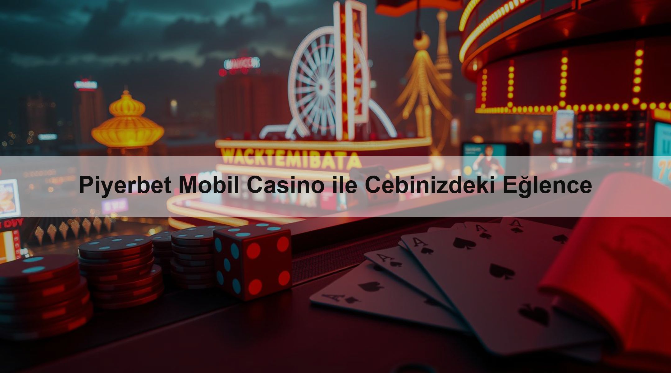 Piyerbet Mobil Casino ile Cebinizdeki Eğlence