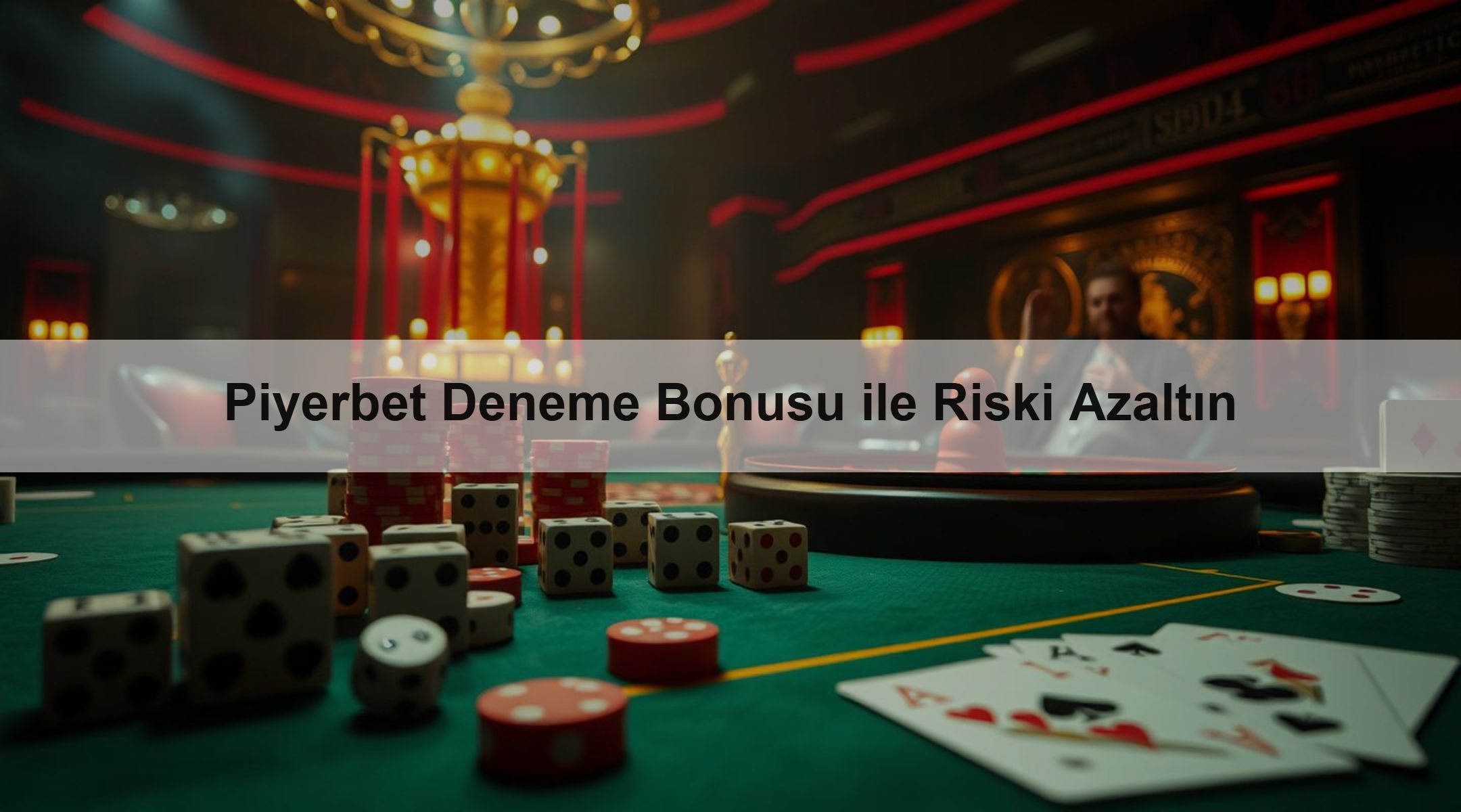 Piyerbet Deneme Bonusu ile Riski Azaltın