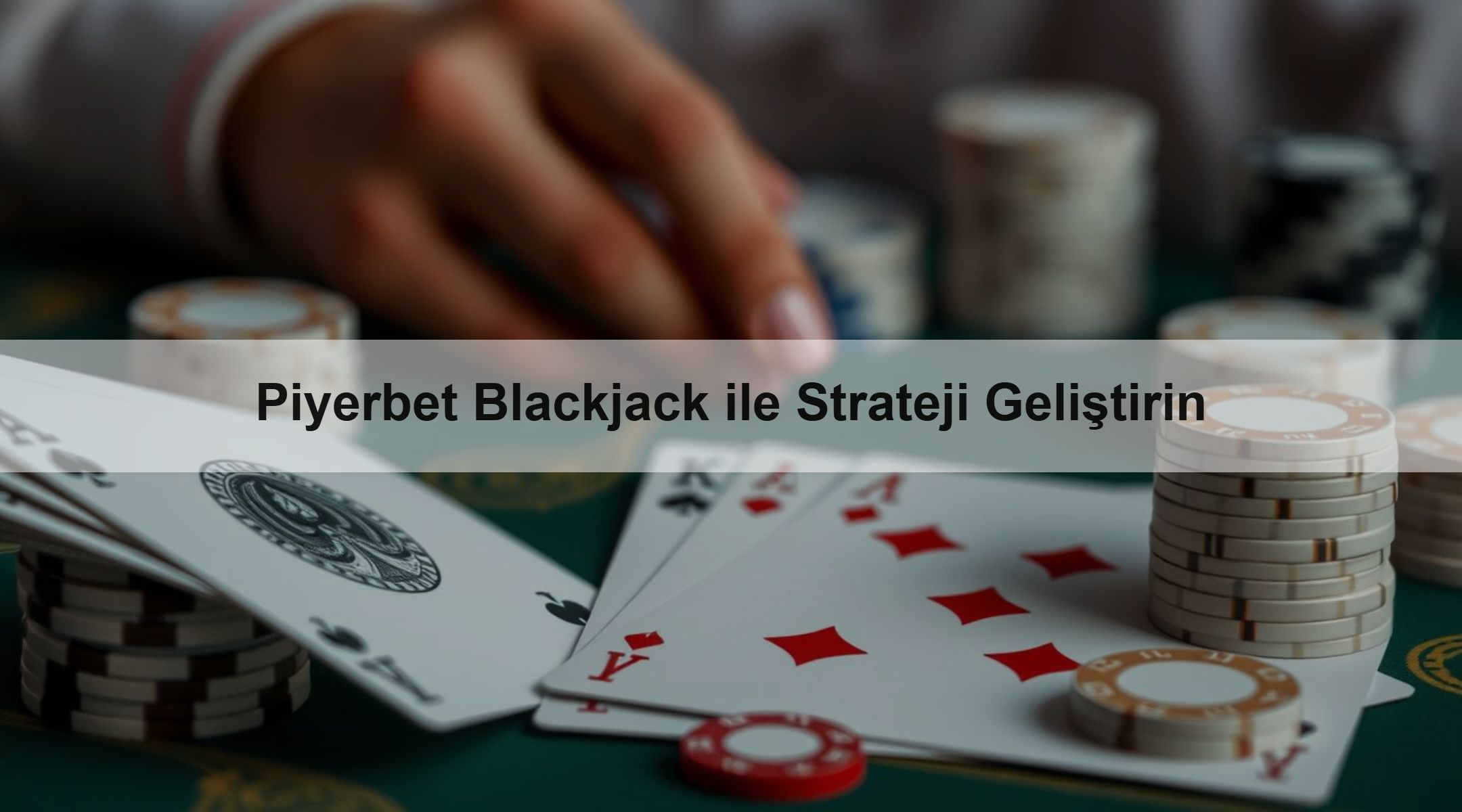 Piyerbet Blackjack ile Strateji Geliştirin